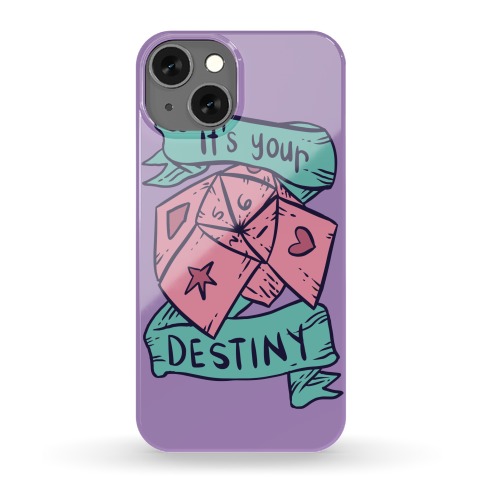 It's Your Destiny Phone Case