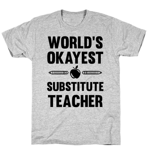 World's Okayest Substitute Teacher T-Shirt