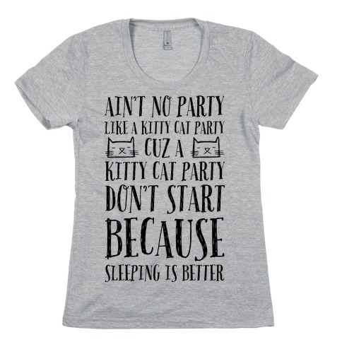 Ain't No Party Like A Kitty Party Womens T-Shirt