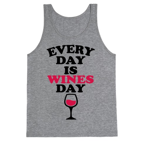 Every Day Is Wines Day Tank Top