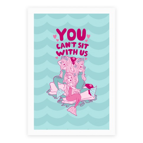 You Can't Sit With Us Mermaids Poster