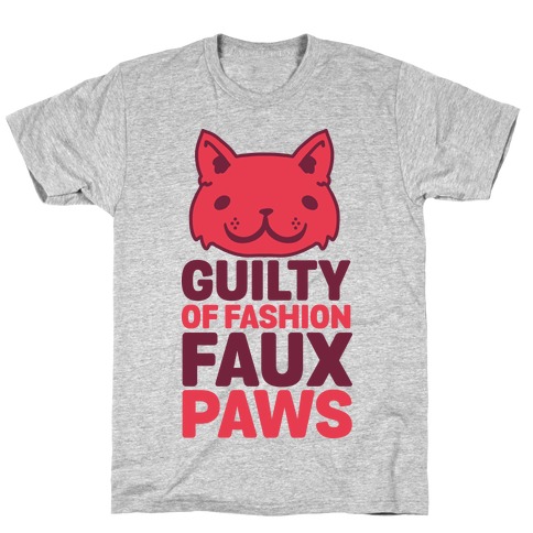 Guilty of Fashion Faux Paws T-Shirt
