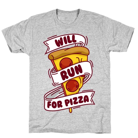 Will Run For Pizza T-Shirt