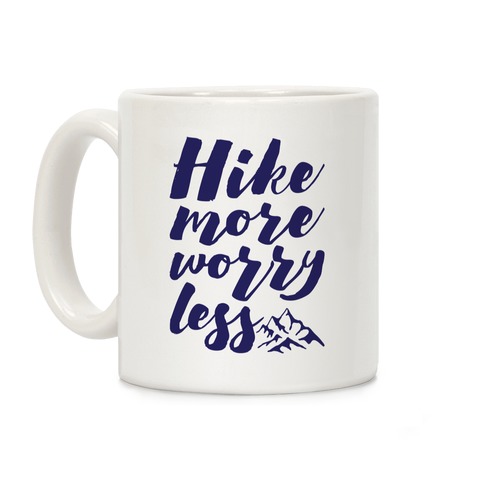 Hike More Worry Less Coffee Mug