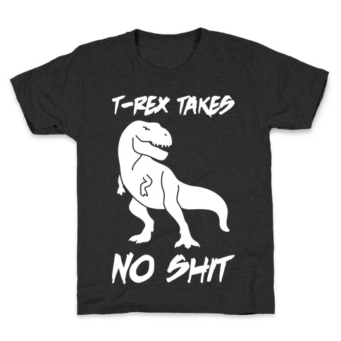 T-Rex Takes No Shit Kids T-Shirt