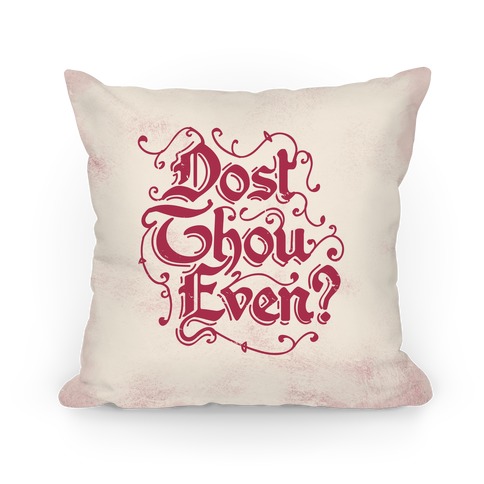Dost Thou Even? Pillow