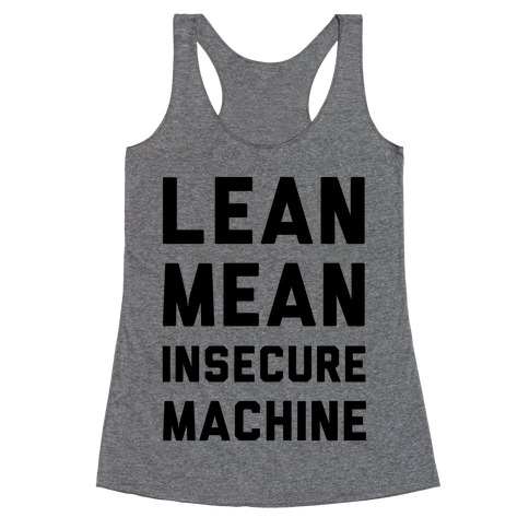 Lean Mean Insecure Machine Racerback Tank Top