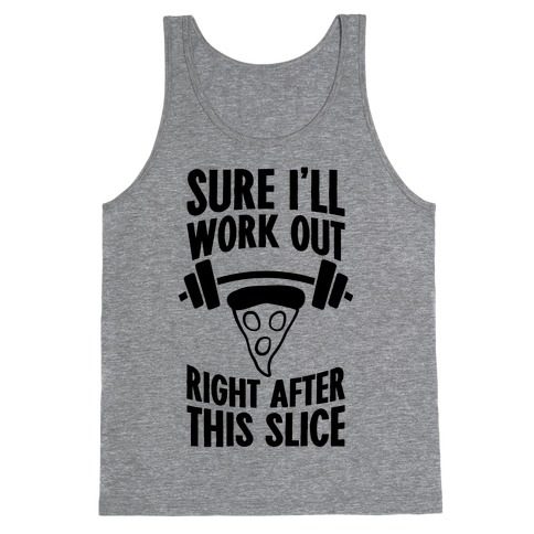 I'll Work Out Right After This Slice Tank Top