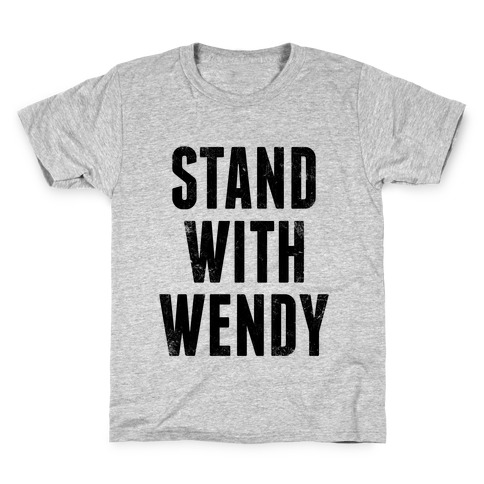 Stand With Wendy Kids T-Shirt