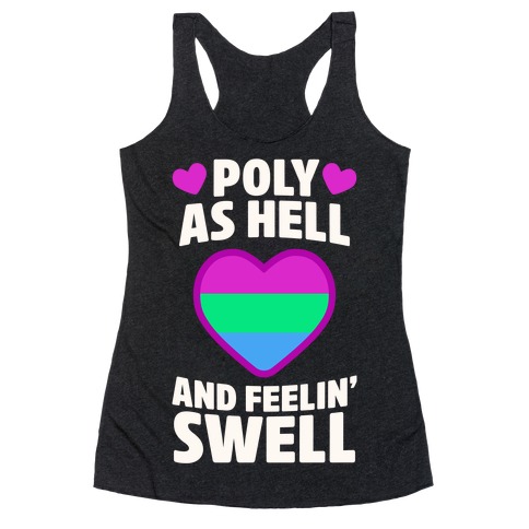 Poly As Hell And Feelin' Swell (Polysexual) Racerback Tank Top