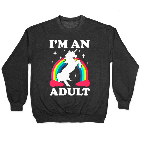 I'm An Adult Pullover