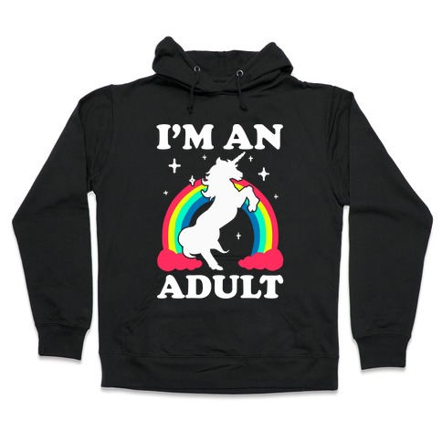 I'm An Adult Hooded Sweatshirt