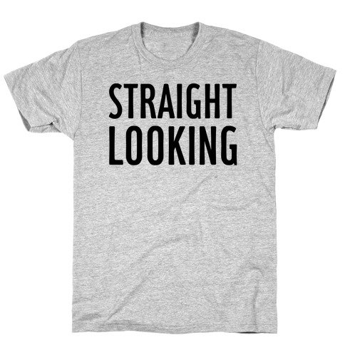 Straight Looking T-Shirt