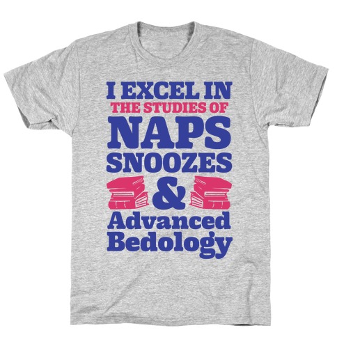 I Study Naps Snoozes & Advanced Bedology T-Shirt