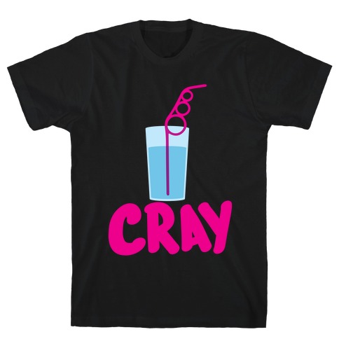 Cray-Z Straws T-Shirt