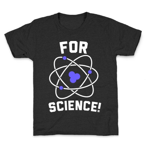 For Science Kids T-Shirt