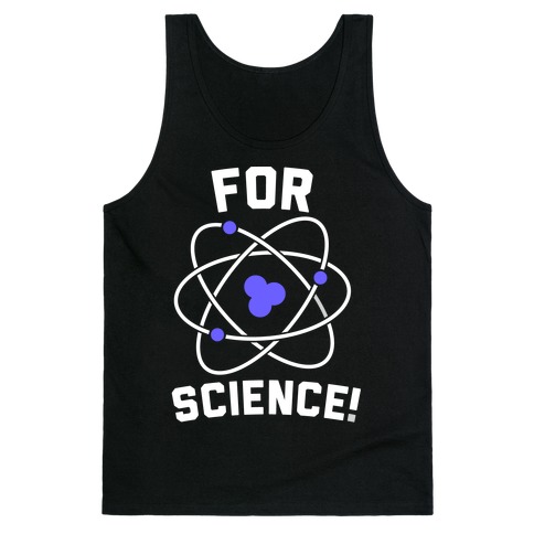 For Science Tank Top