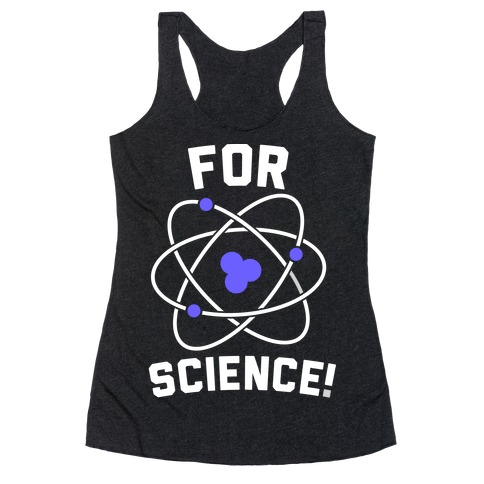 For Science Racerback Tank Top