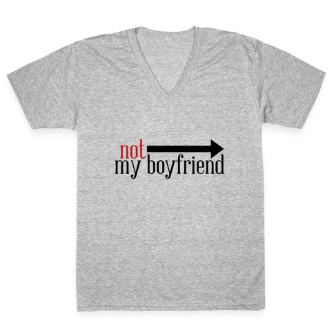 Not My Boyfriend V-Neck Tee Shirt