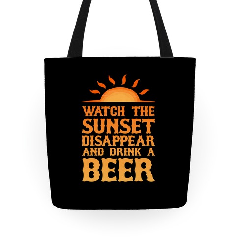 Watch The Sunset And Drink Beer Tote