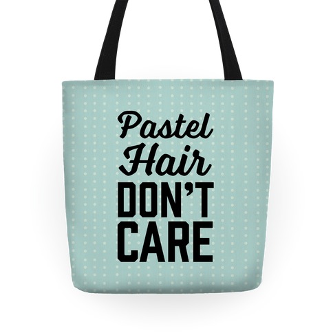 Pastel Hair Don't Care Tote