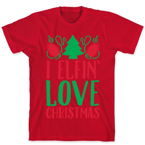 Merry Elfin Christmas Giveaway 2022 I Elfin' Love Christmas T-Shirts | Lookhuman