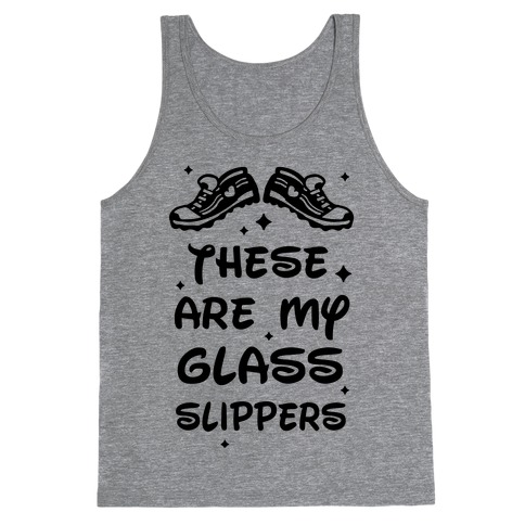 These Are My Glass Slippers Tank Top
