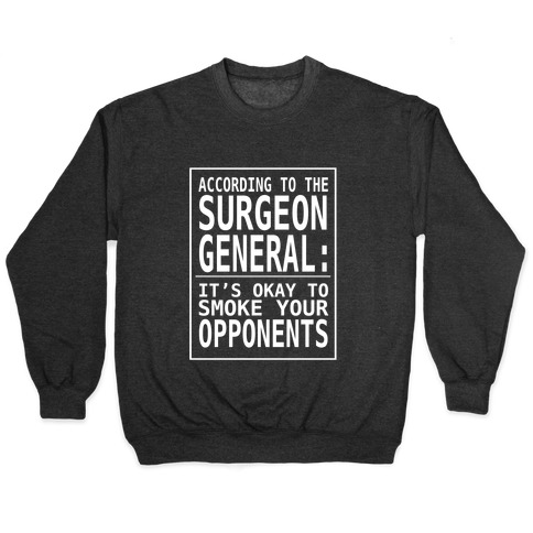 According to the Surgeon General... Pullover
