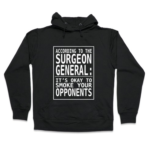 According to the Surgeon General... Hooded Sweatshirt