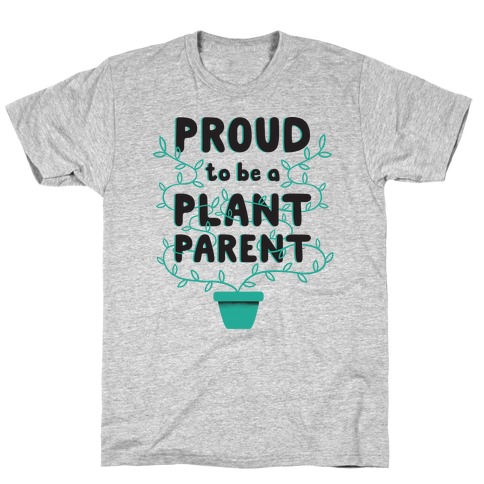 Proud Plant Parent T-Shirt