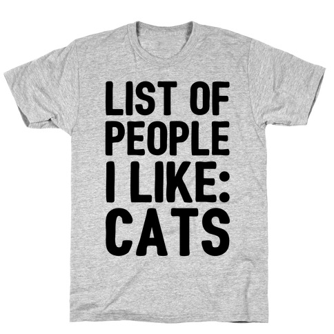 List Of People I Like: Cats T-Shirts | LookHUMAN