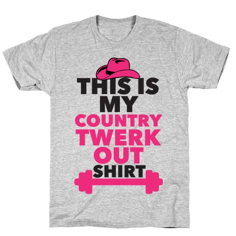 Country Twerk Out Shirt T-Shirt
