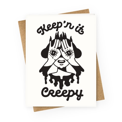Keep'n It Creepy Greeting Card