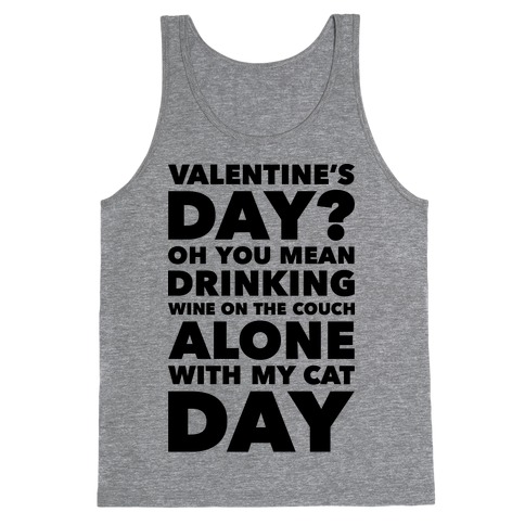 Valentine's Day Alone With My Cat Tank Top