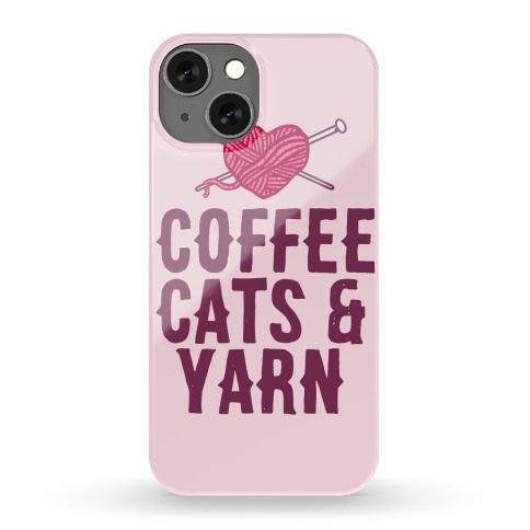 Coffee, Cats and Yarn Phone Case