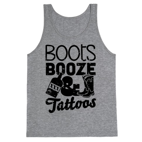 Boots Booze And Tattoos  Tank Top