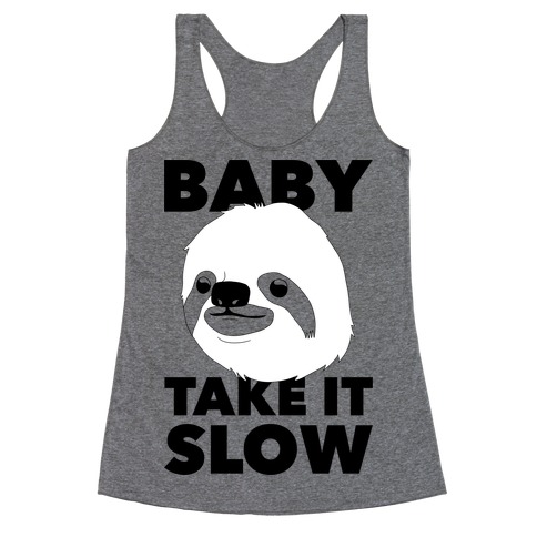 Baby Take It Slow Sloth Racerback Tank Top