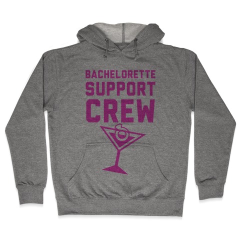 Bachelorette Support Crew Hooded Sweatshirt