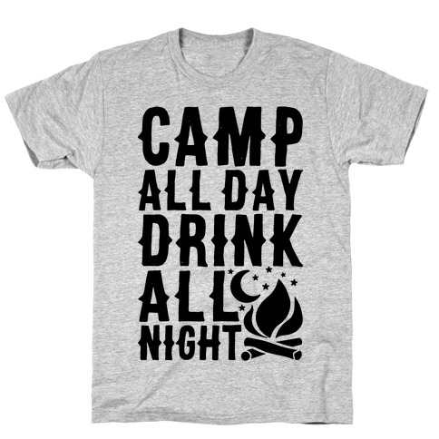 Camp All Day Drink All Night T-Shirt