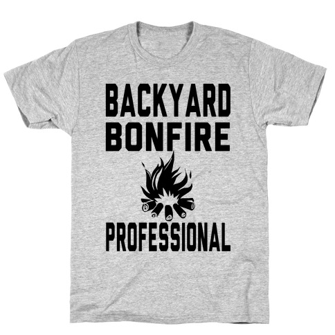 Backyard Bonfire Professional T-Shirt