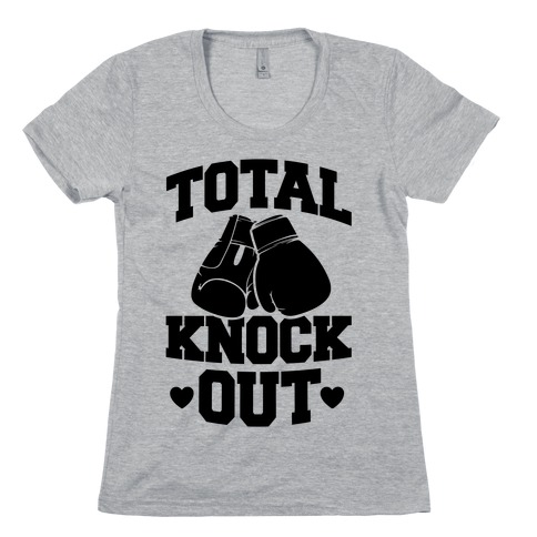Total Knockout Womens T-Shirt