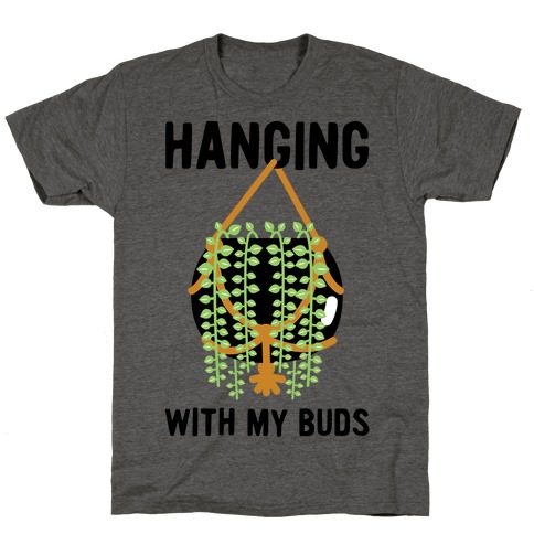 Hanging with My Buds T-Shirt