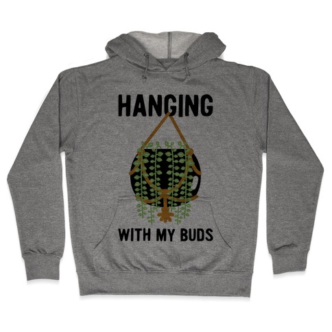 Hanging with My Buds Hooded Sweatshirt