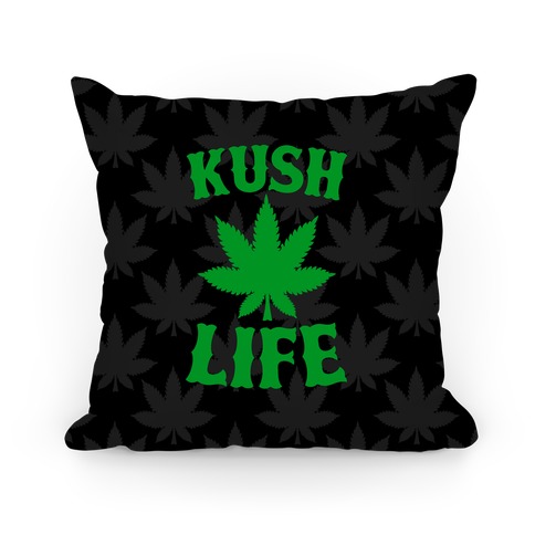 Kush Life Pillow