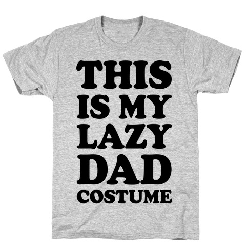This Is My Lazy Dad Costume T-Shirt
