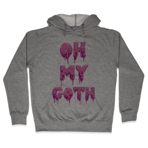 Oh My Goth Hooded Sweatshirt