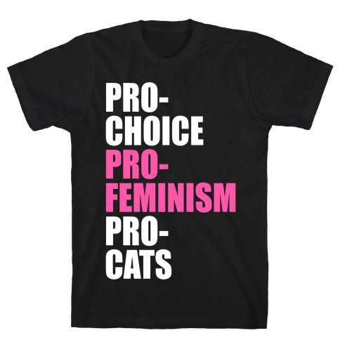 Pro-Choice Pro-Feminism Pro-Cats T-Shirt
