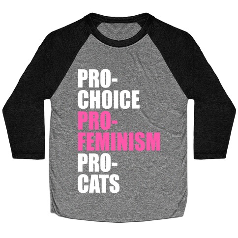 Pro-Choice Pro-Feminism Pro-Cats Baseball Tee