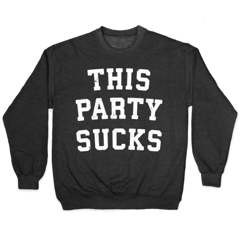 This Party Sucks Pullover