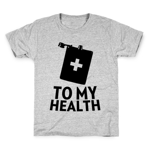 To My Health Kids T-Shirt